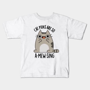 Cat Puns Are So A-Mew-Sing Cute Animal Pun Kids T-Shirt